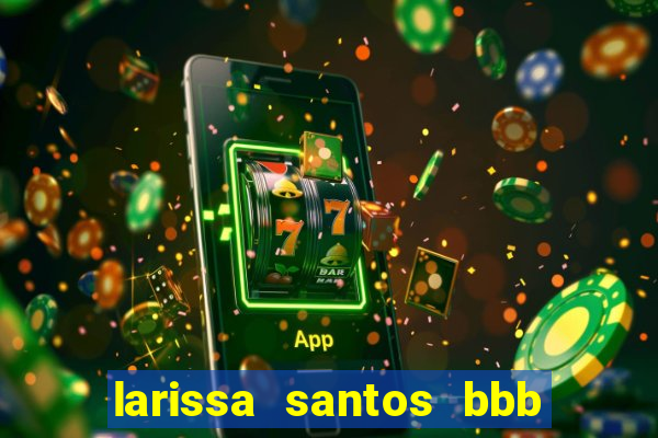 larissa santos bbb 23 pelada